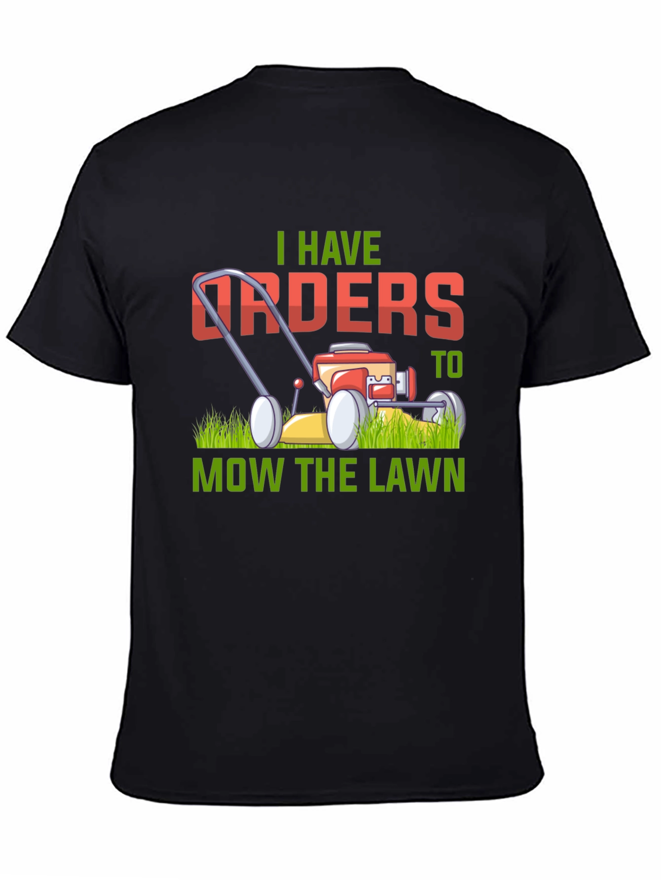 I Have Orders to Mow the Lawn T-Shirt