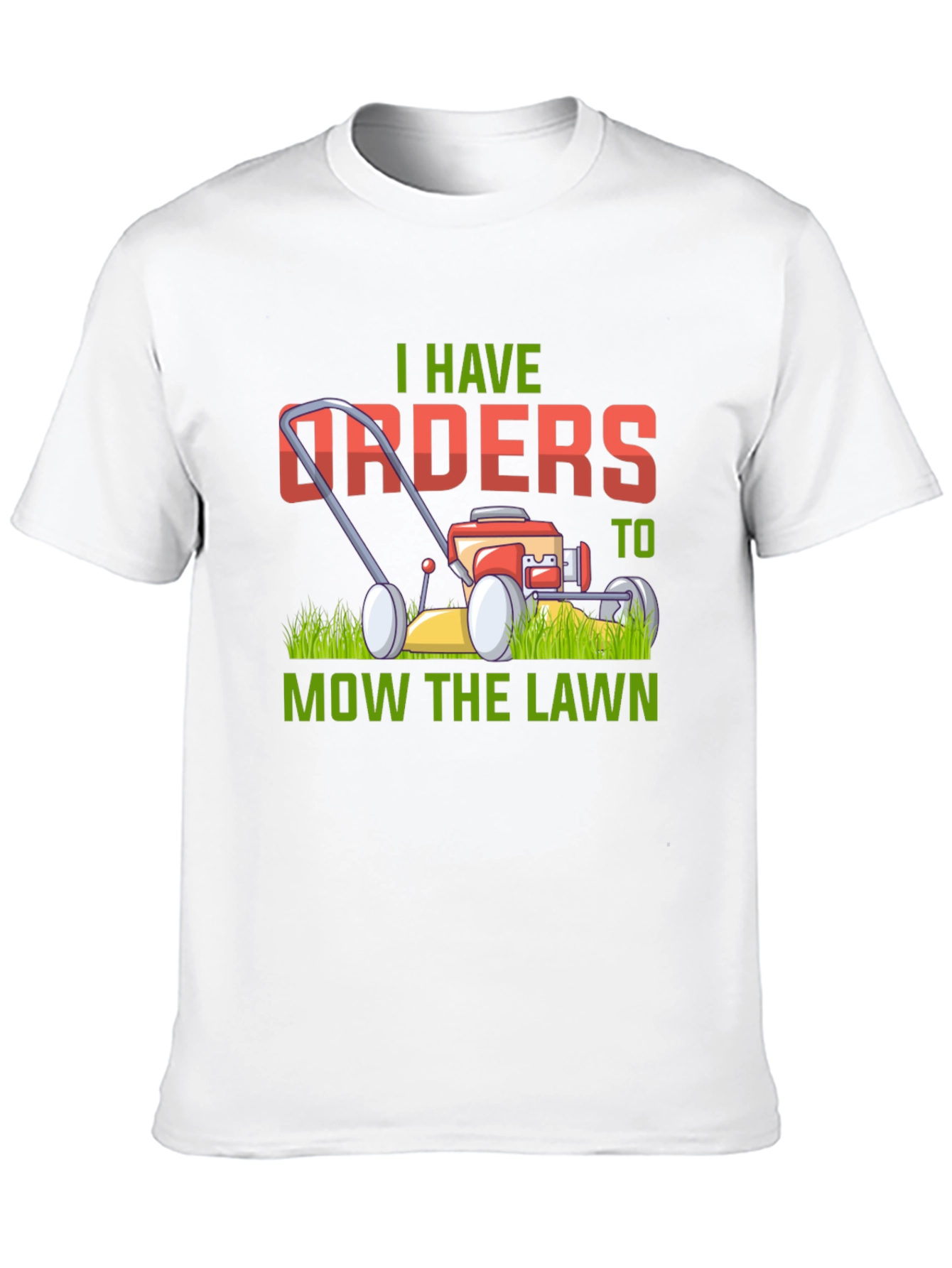 I Have Orders to Mow the Lawn T-Shirt
