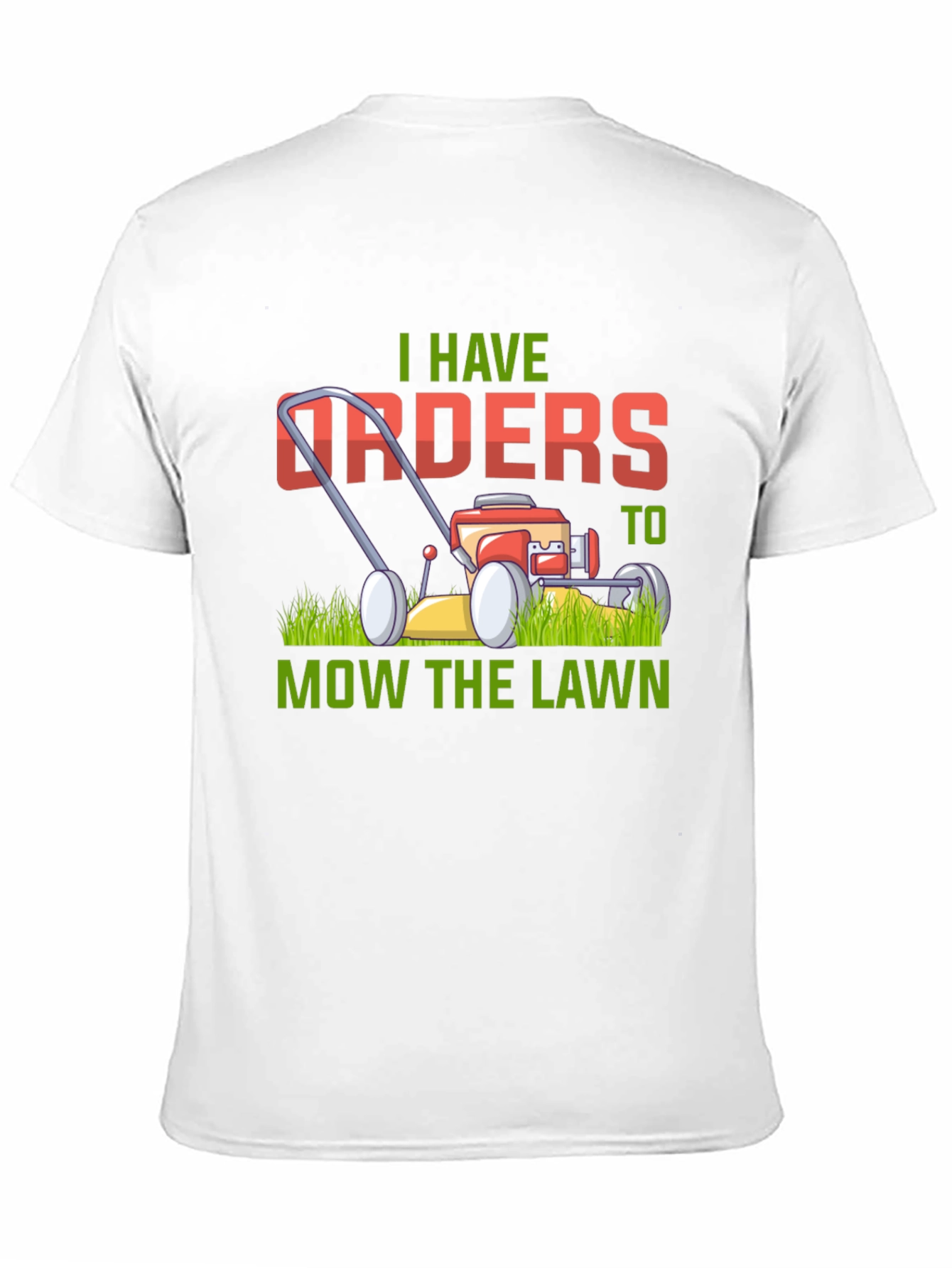 I Have Orders to Mow the Lawn T-Shirt