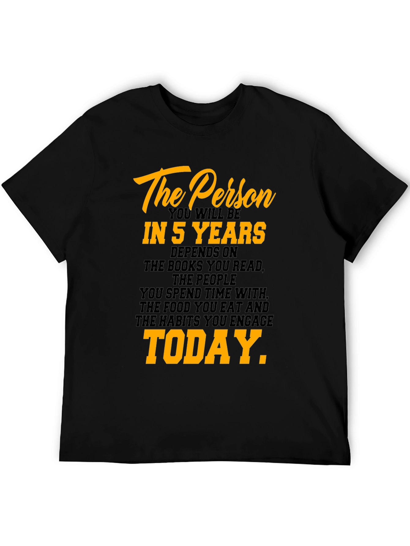 Inspirational Motivation T-Shirt - The Person In 5 Years