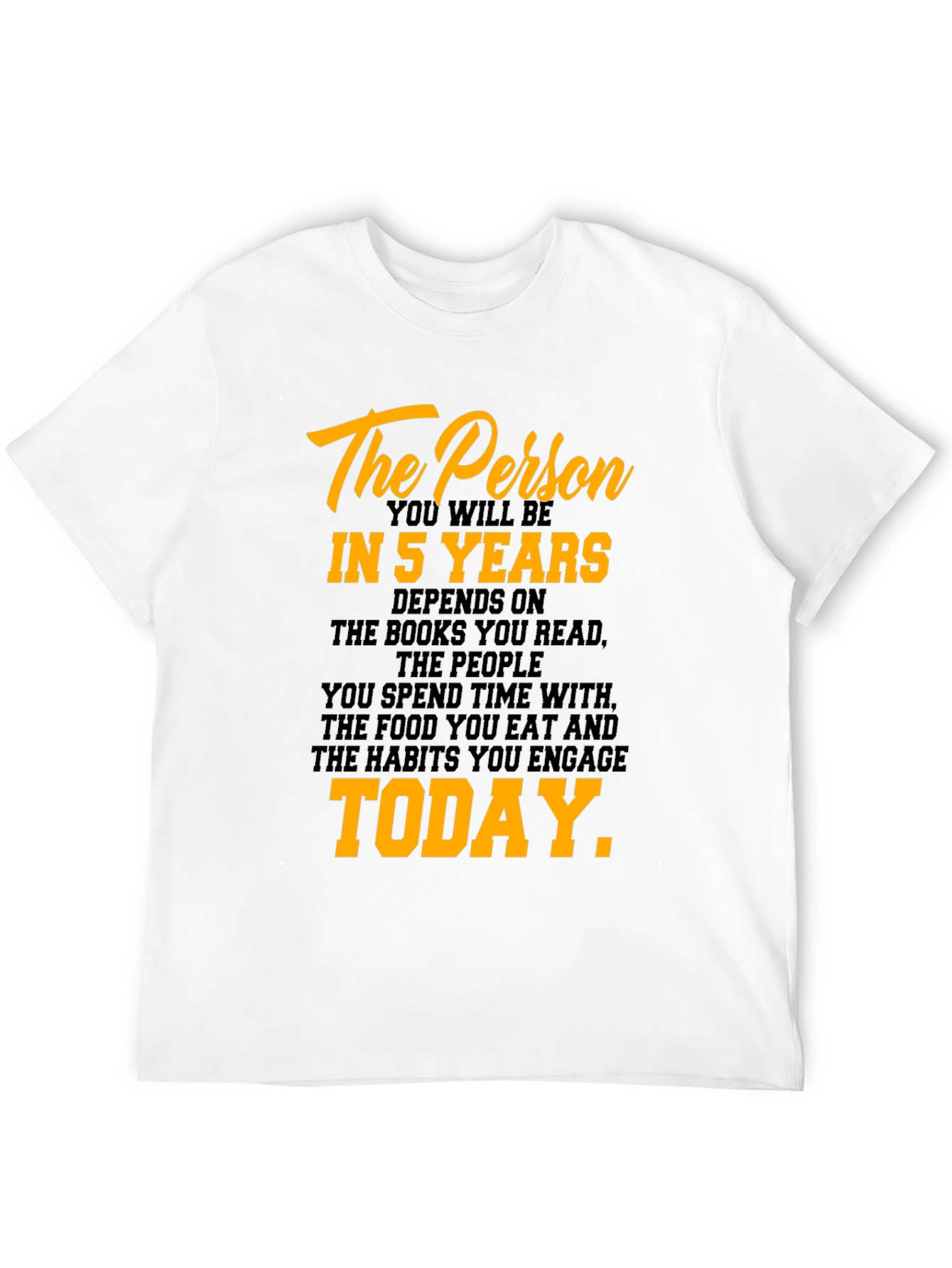 Inspirational Motivation T-Shirt - The Person In 5 Years