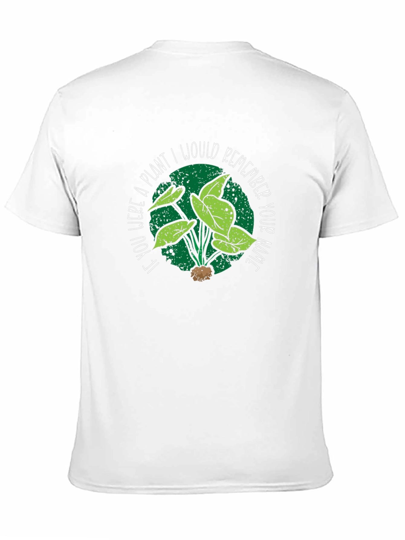 Plant Lover T-Shirt - Remember Your Name