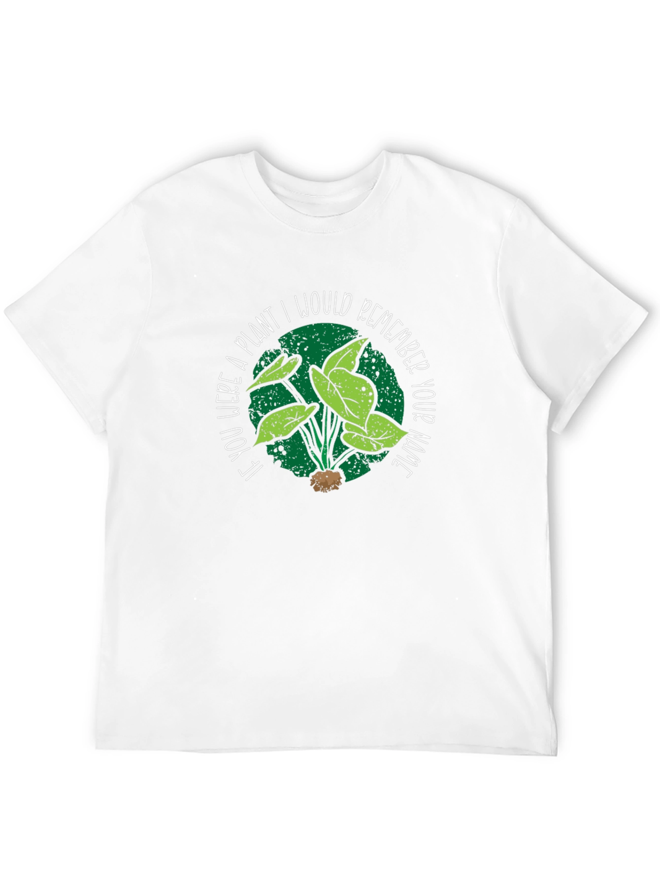 Plant Lover T-Shirt - Remember Your Name