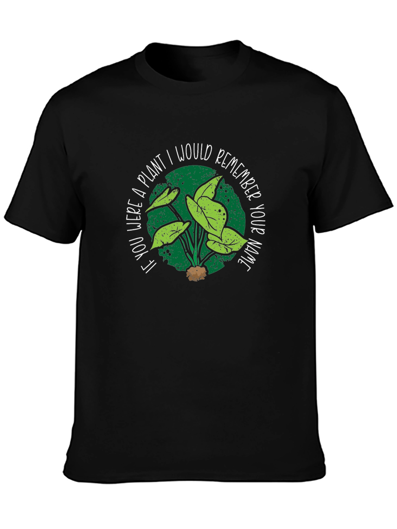 Plant Lover T-Shirt - Remember Your Name