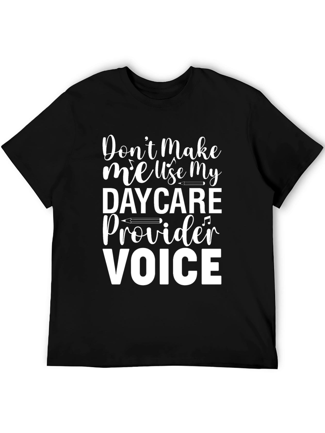 Daycare Provider Voice T-Shirt - Funny Tee