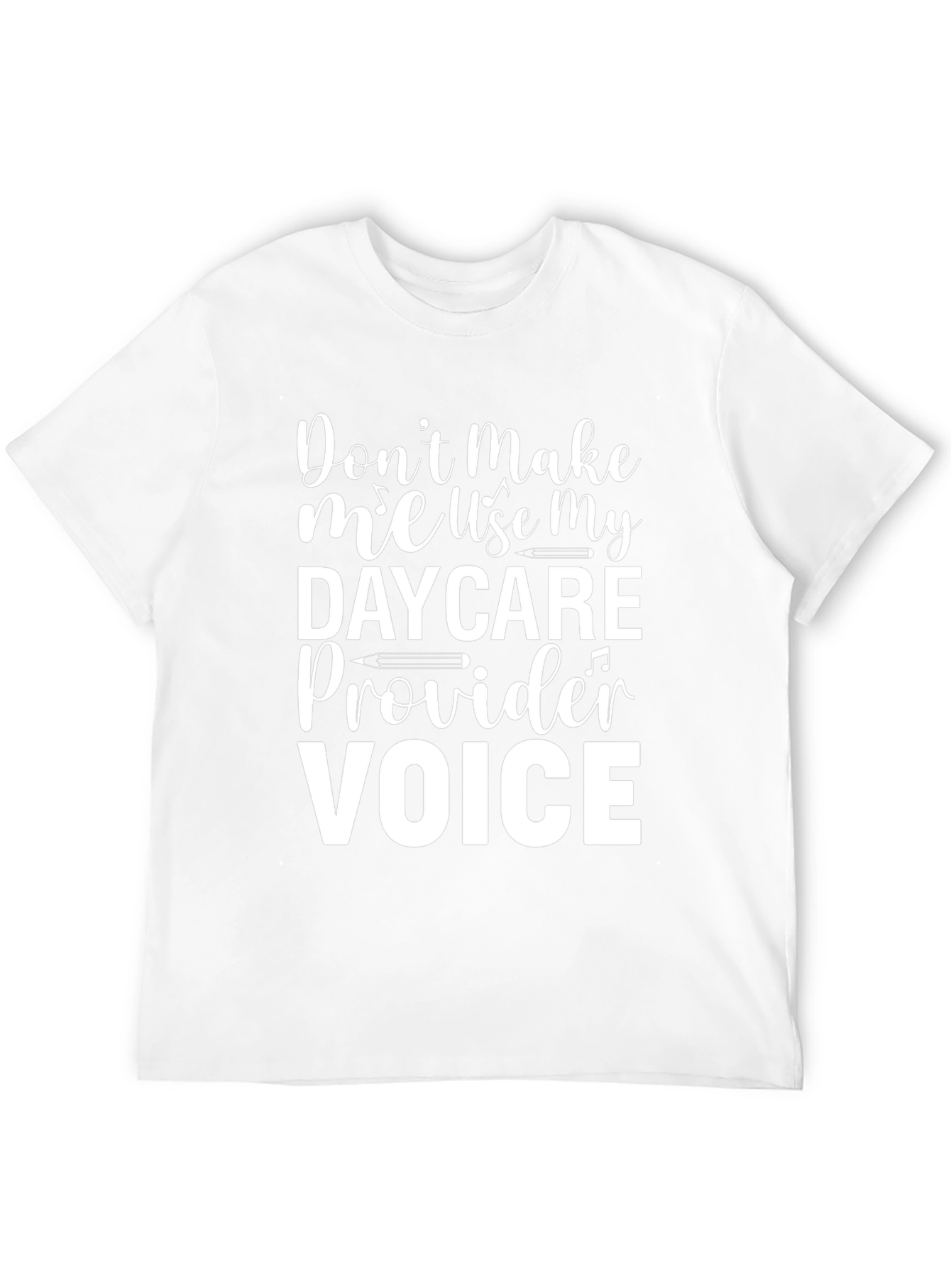 Daycare Provider Voice T-Shirt - Funny Tee