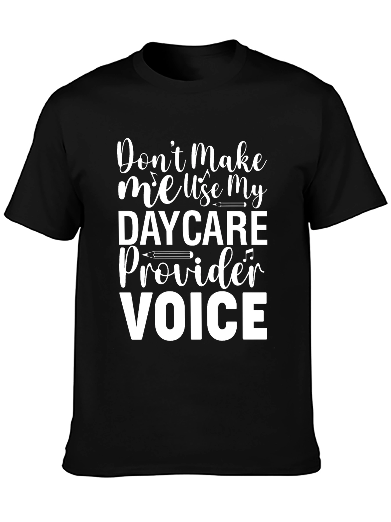 Daycare Provider Voice T-Shirt - Funny Tee