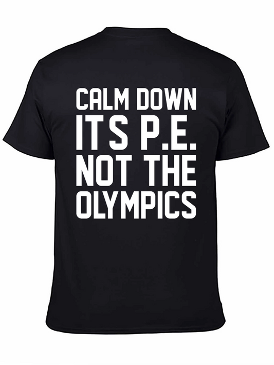 Funny P.E. Teacher T-Shirt Calm Down Its Not The Olympics