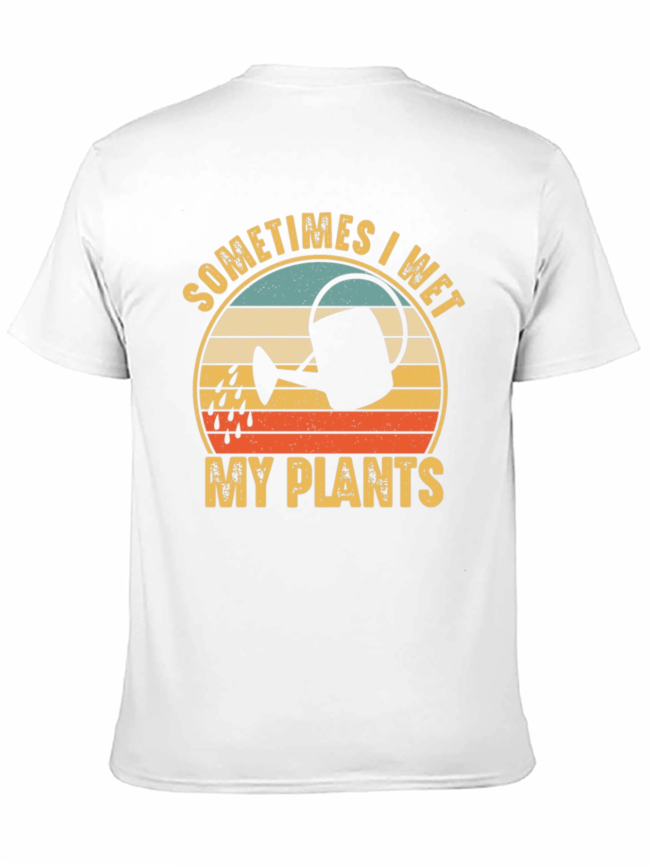 Sometimes I Wet My Plants T-Shirt - Gardener Gift