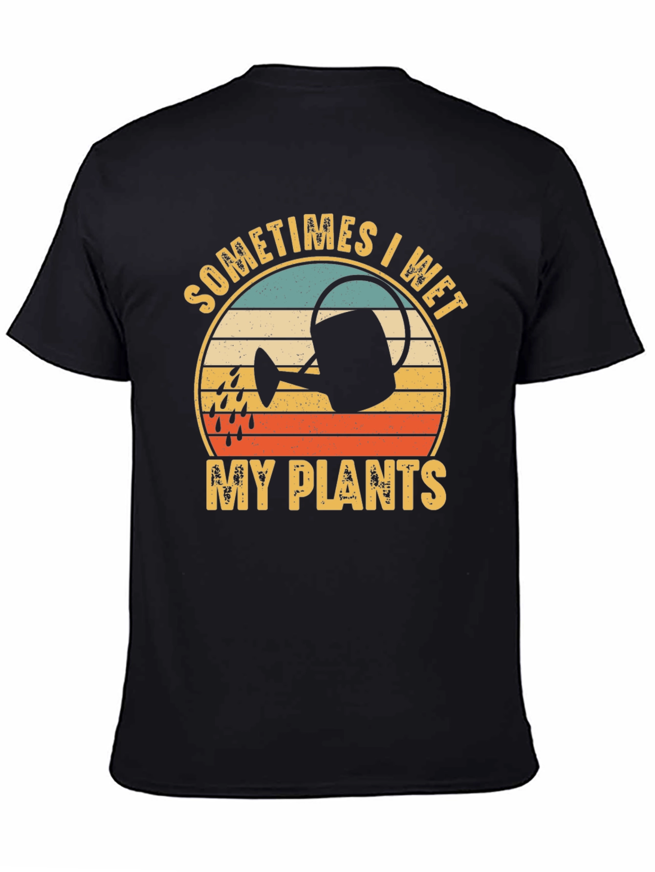 Sometimes I Wet My Plants T-Shirt - Gardener Gift