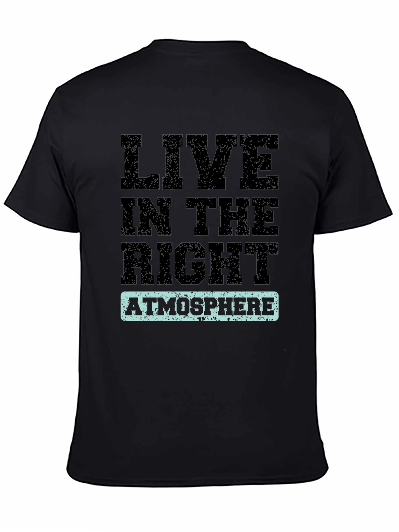 Live in the Right Atmosphere Graphic Tee