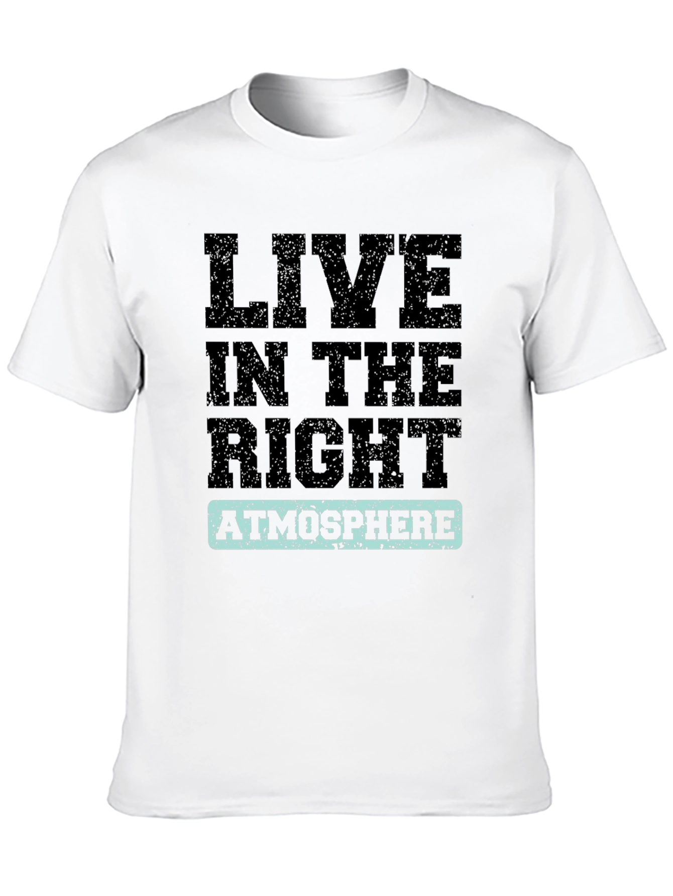 Live in the Right Atmosphere Graphic Tee