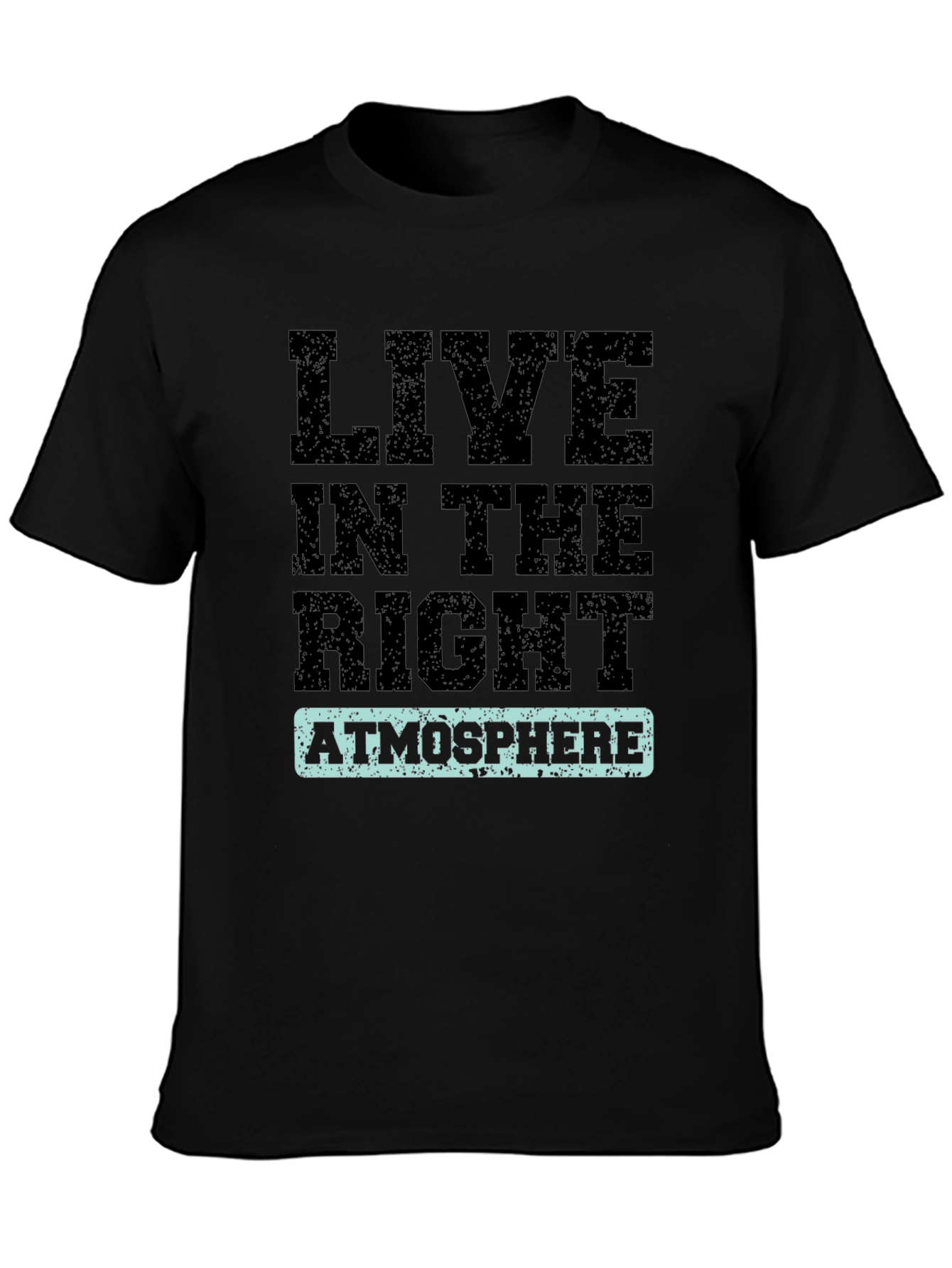 Live in the Right Atmosphere Graphic Tee