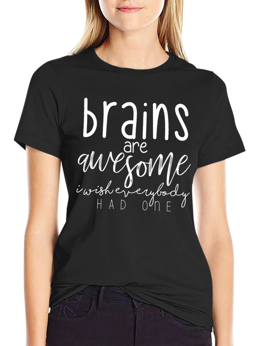 Brains are Awesome Funny Sarcastic Graphic Tee