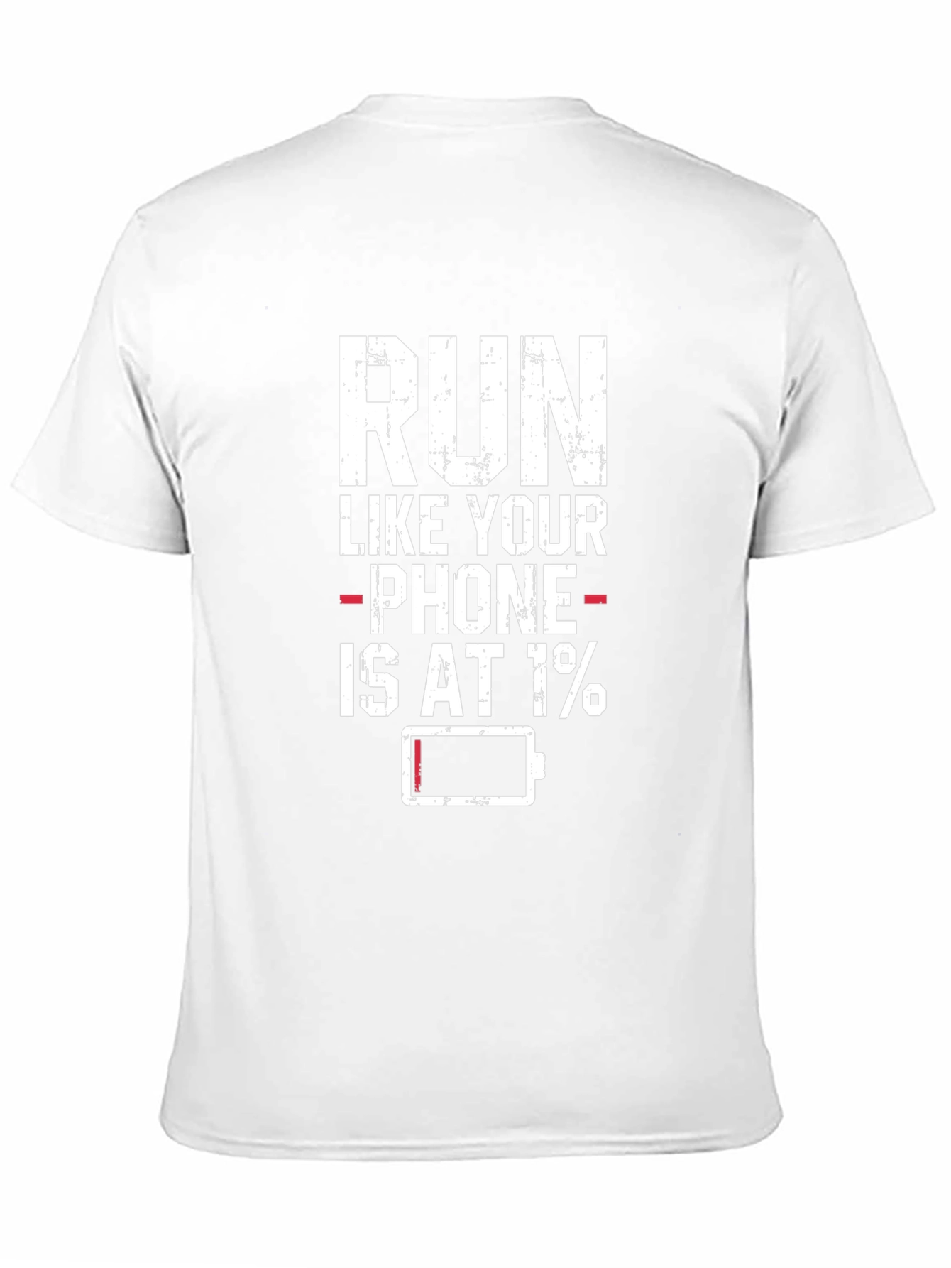Run Like Your Phone is at 1% T-Shirt