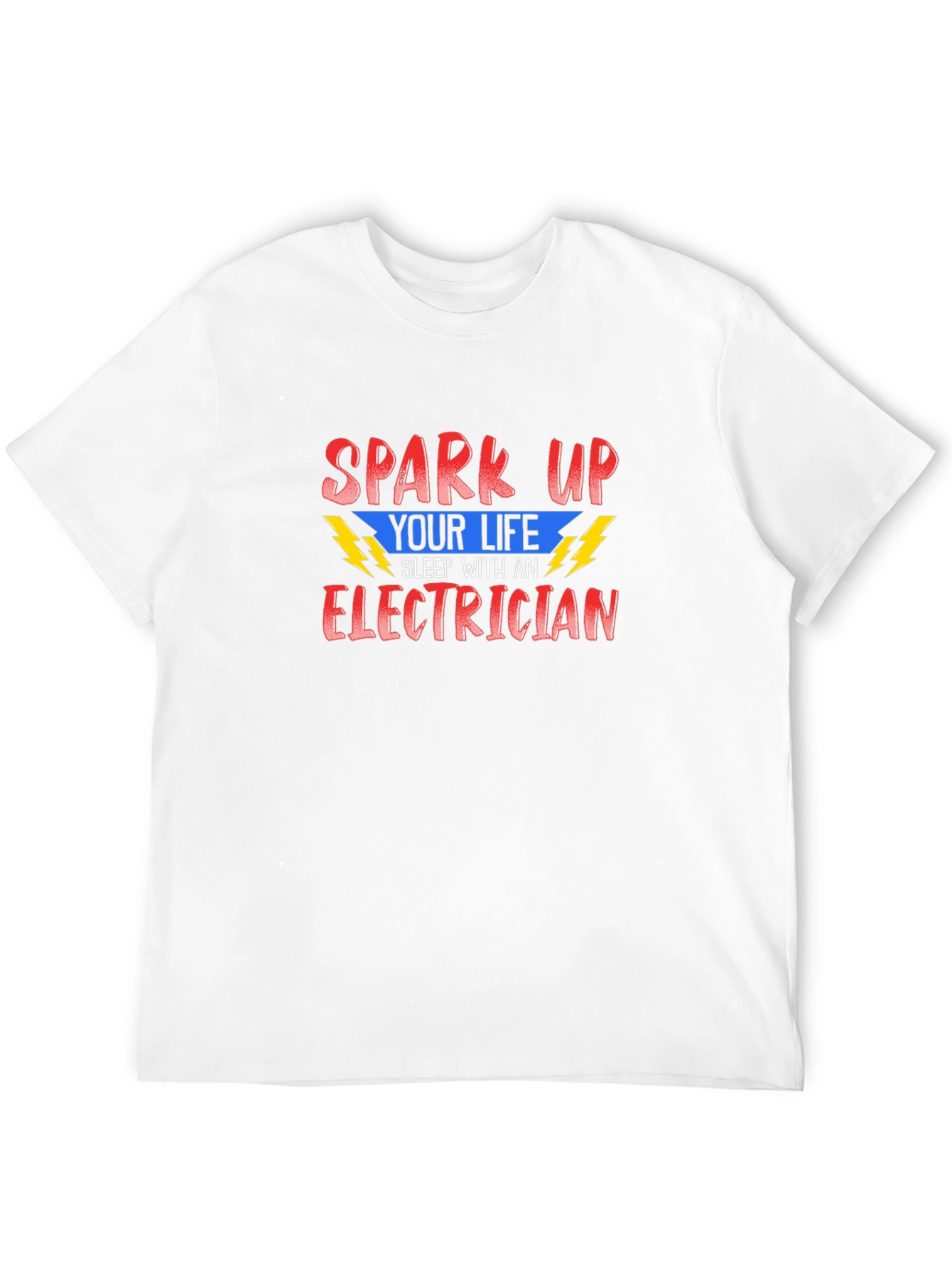 Electrician T-Shirt - Spark Up Your Life