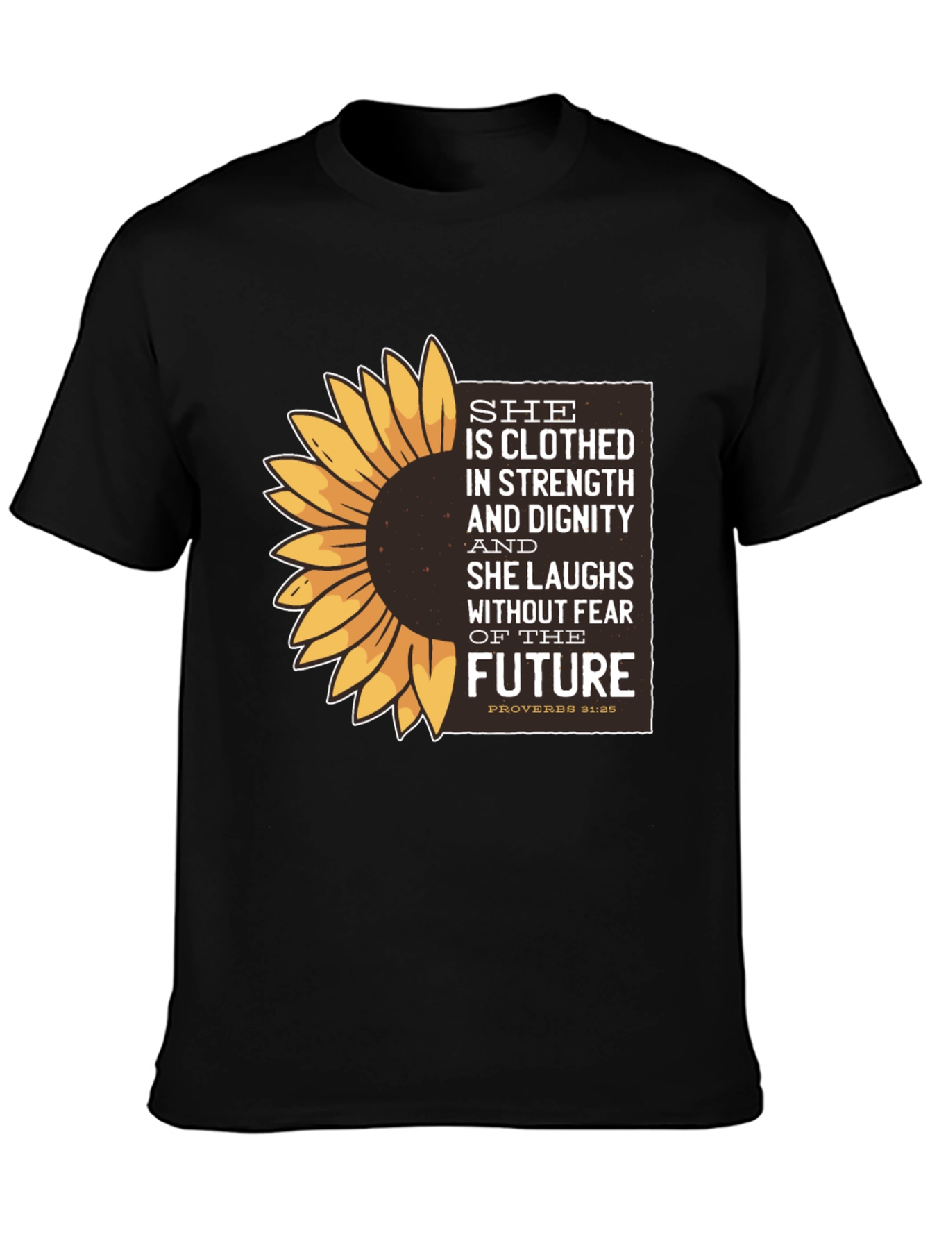 Sunflower Proverbs 31:25 Graphic T-Shirt