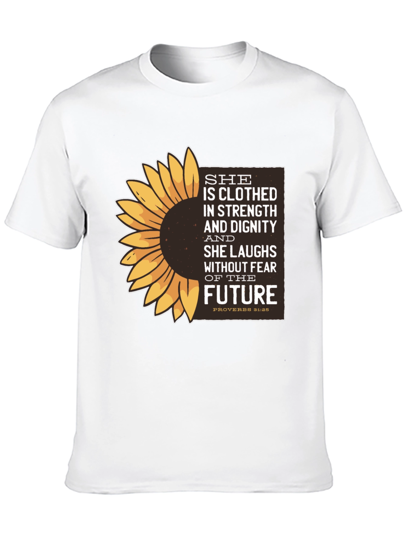 Sunflower Proverbs 31:25 Graphic T-Shirt
