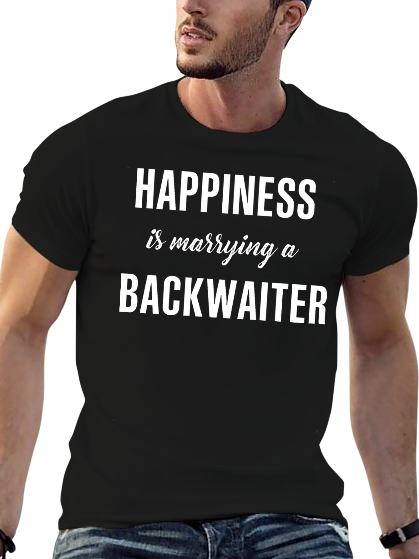 Happiness is Marrying a Backwaiter T-Shirt