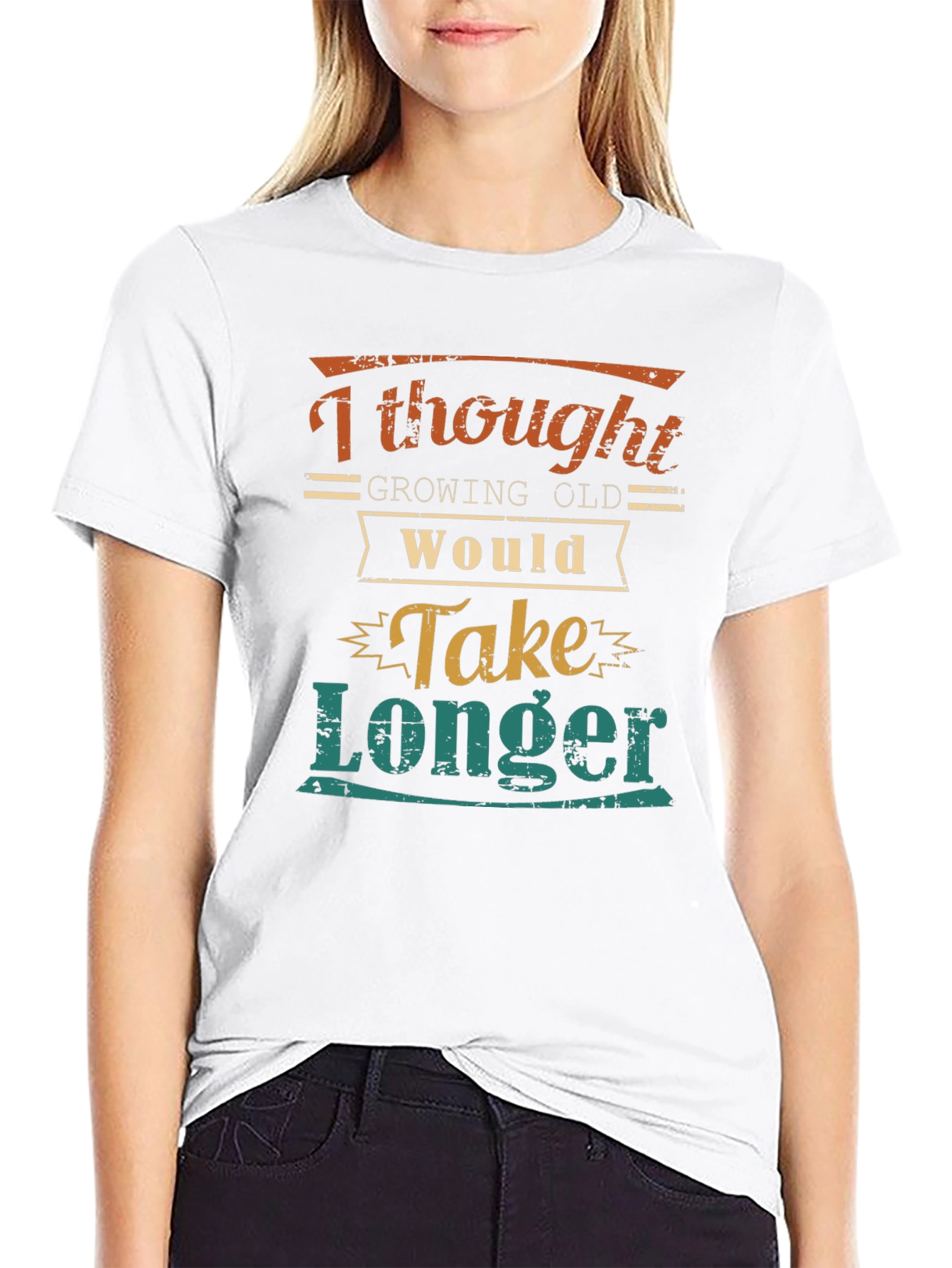 Funny Aging T-Shirt: Growing Old Would Take Longer