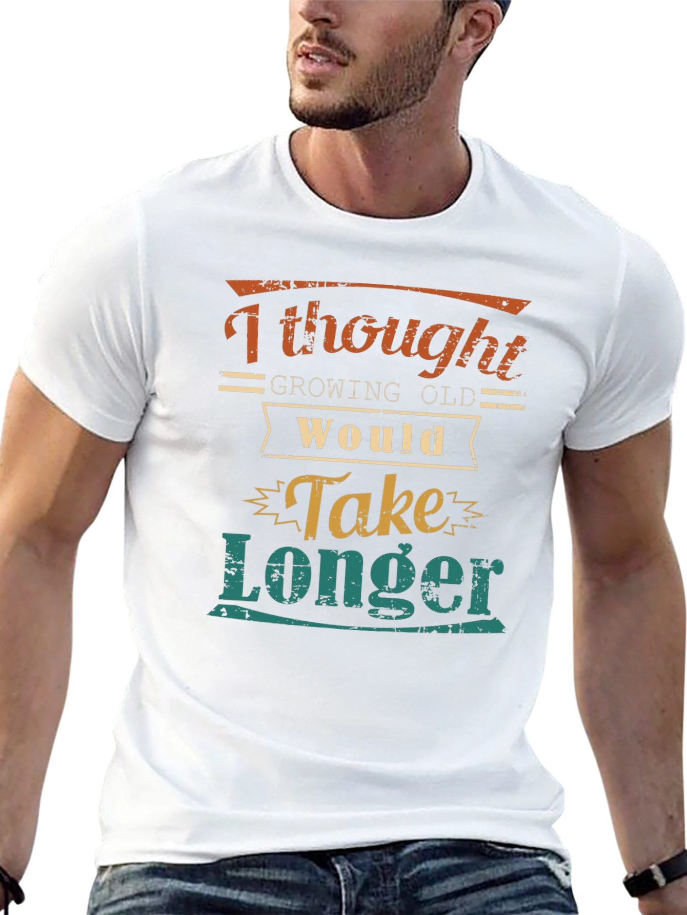 Funny Aging T-Shirt: Growing Old Would Take Longer