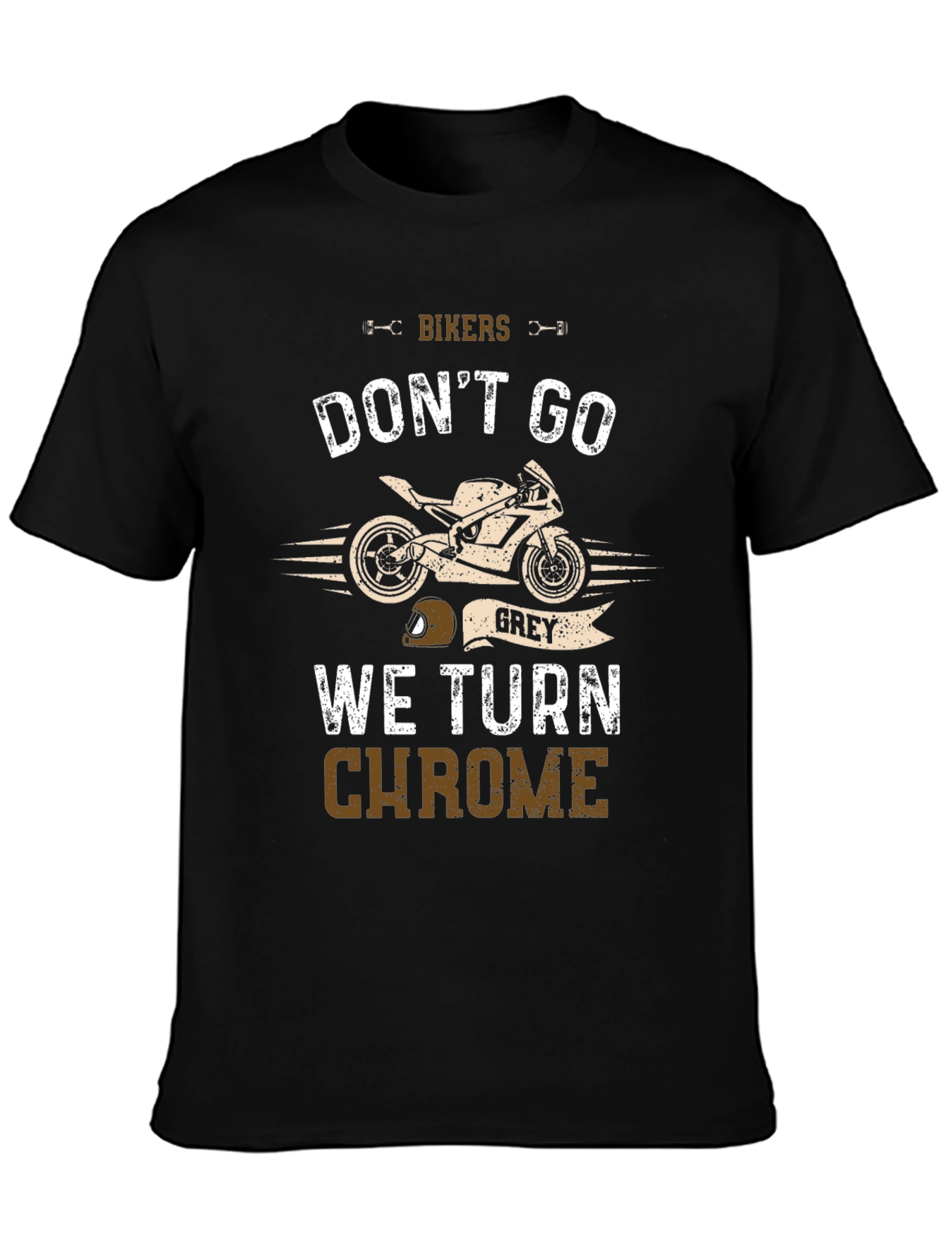 Bikers Dont Go Grey T-Shirt: Chrome Edition