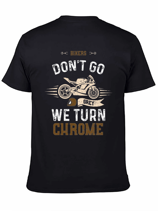 Bikers Dont Go Grey T-Shirt: Chrome Edition