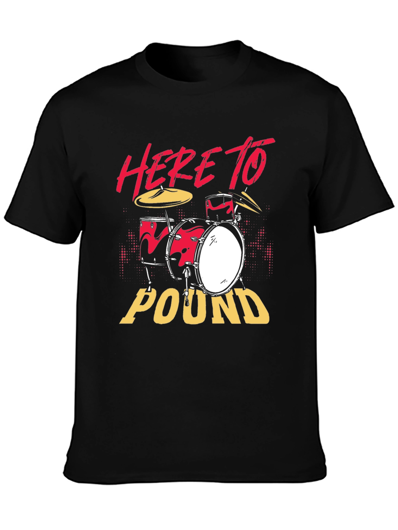 Here to Pound Drummer Graphic Tee