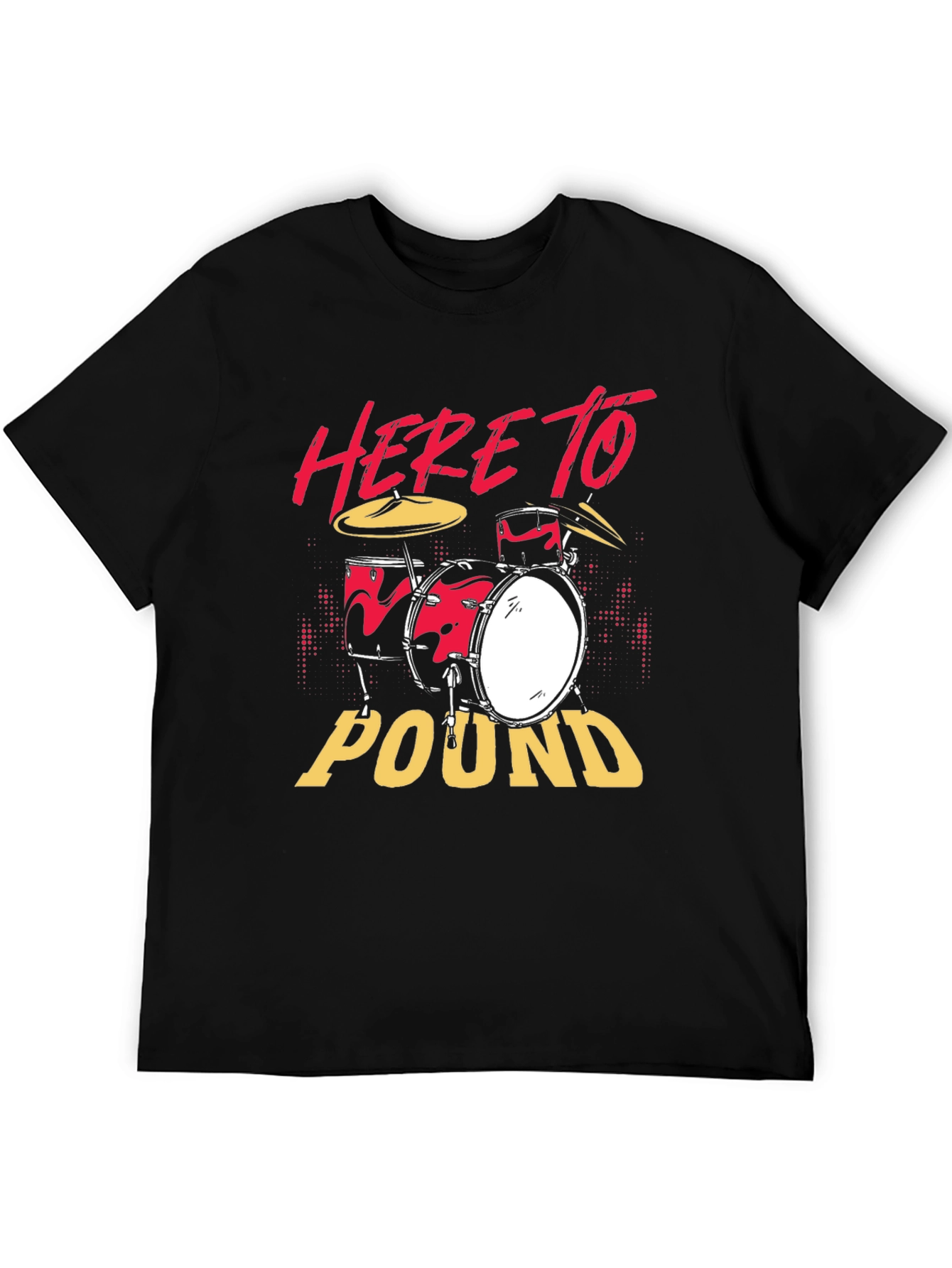 Here to Pound Drummer Graphic Tee