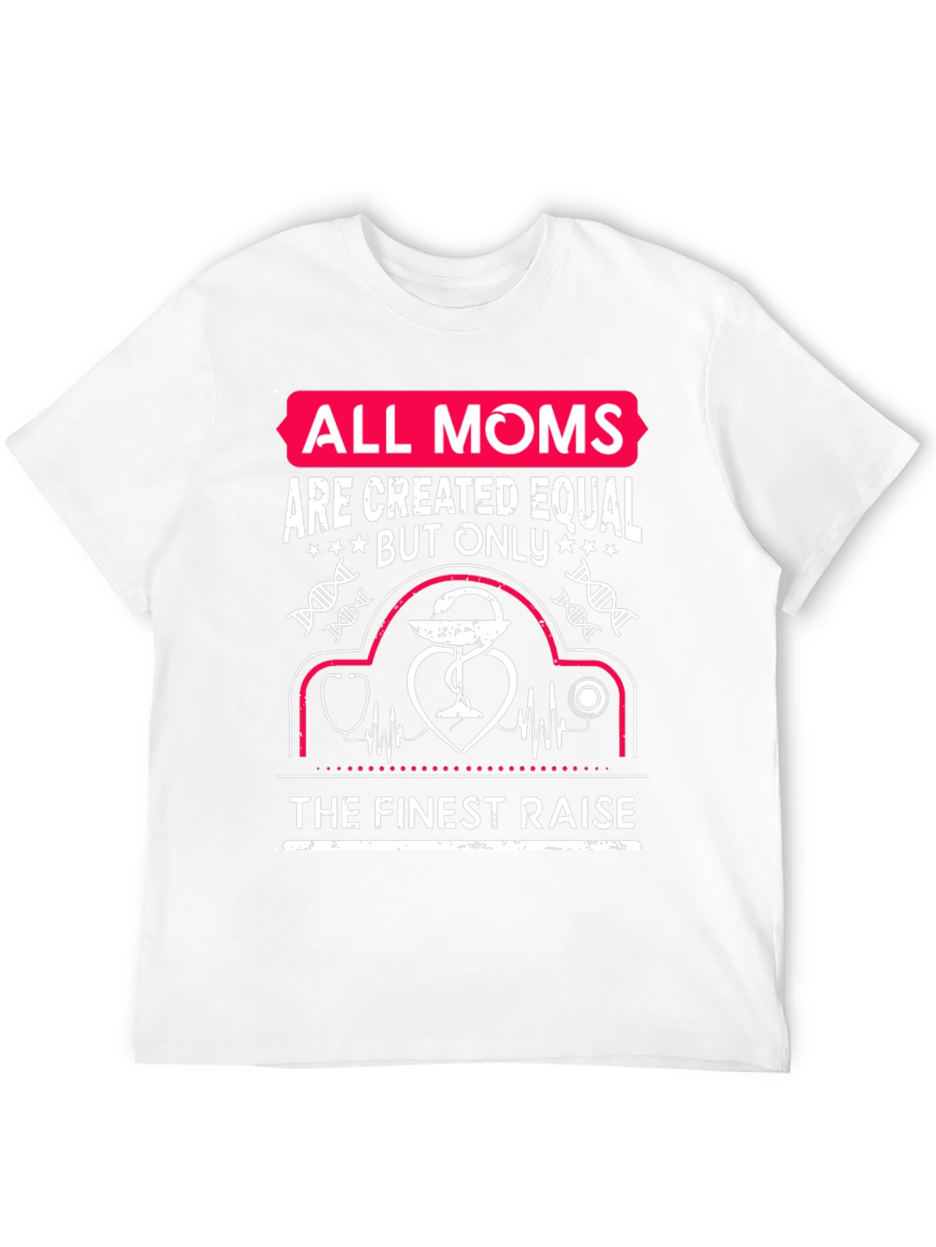 All Moms are Created Equal T-Shirt