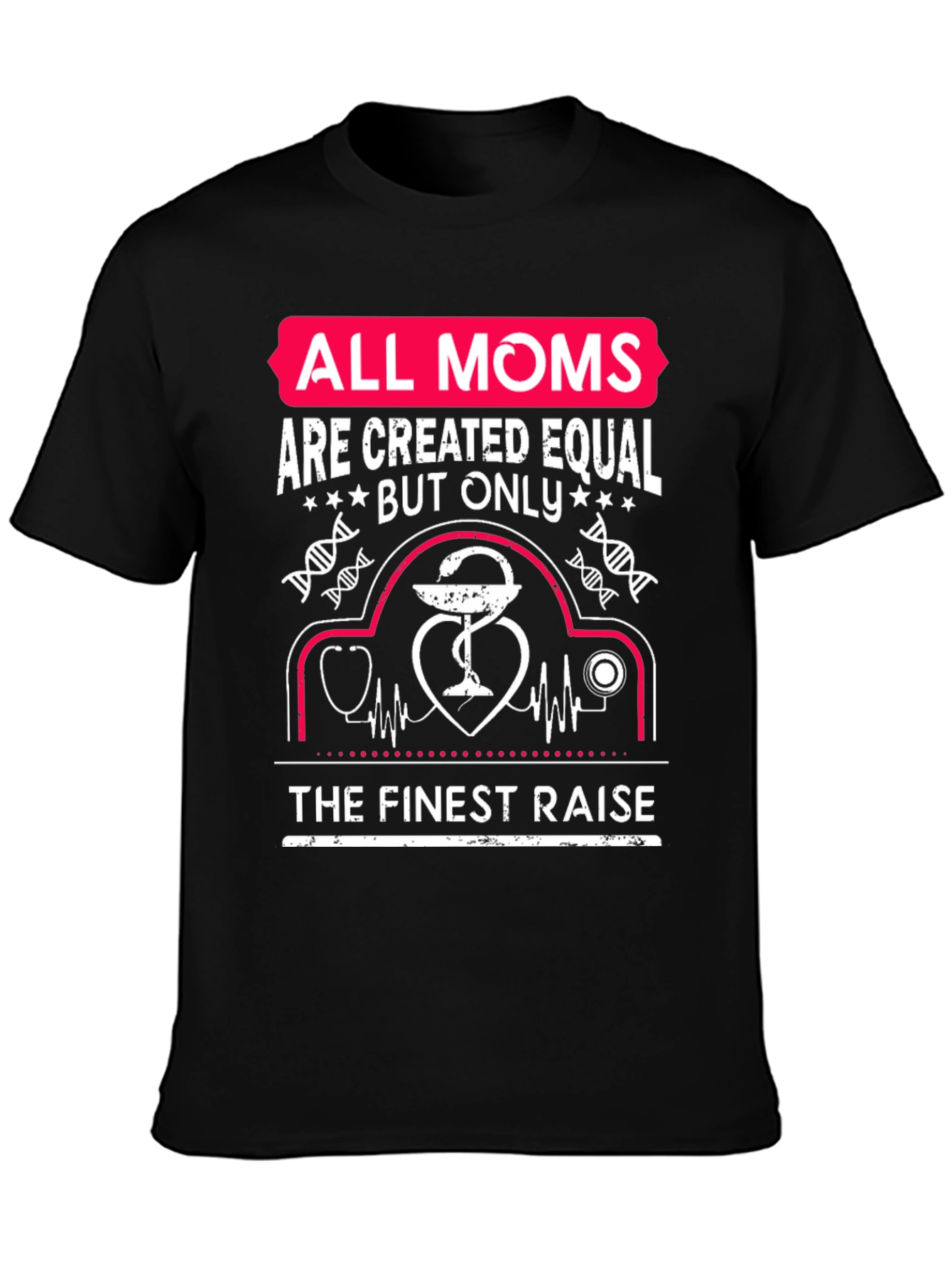 All Moms are Created Equal T-Shirt