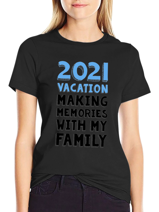 2021 Family Vacation T-Shirt: Making Memories Together