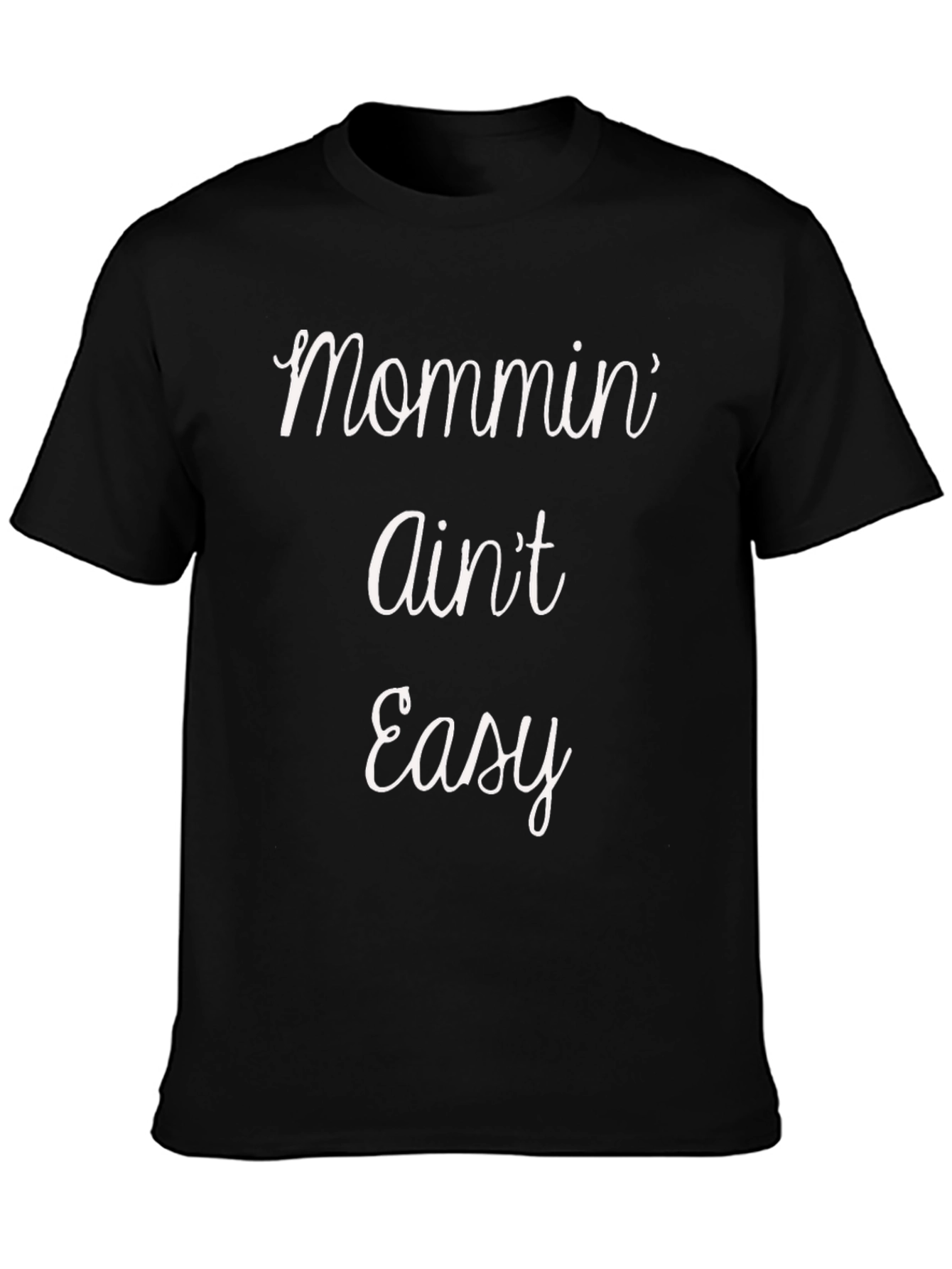 Mommin Aint Easy Graphic T-Shirt