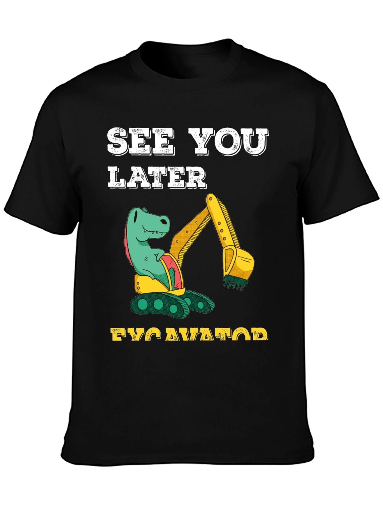 Dinosaur Excavator T-Shirt - See You Later