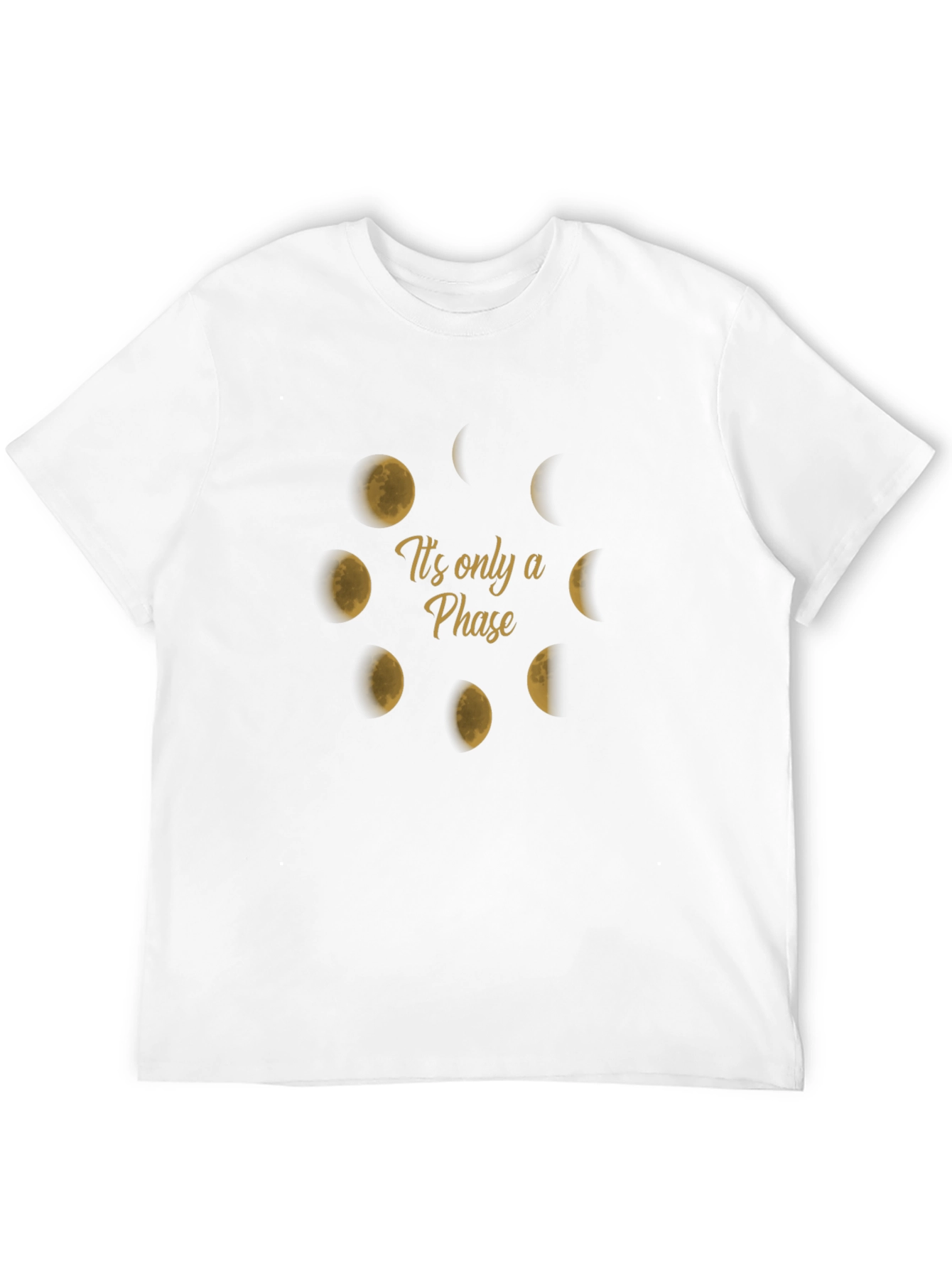 Its Only A Phase Moon T-Shirt