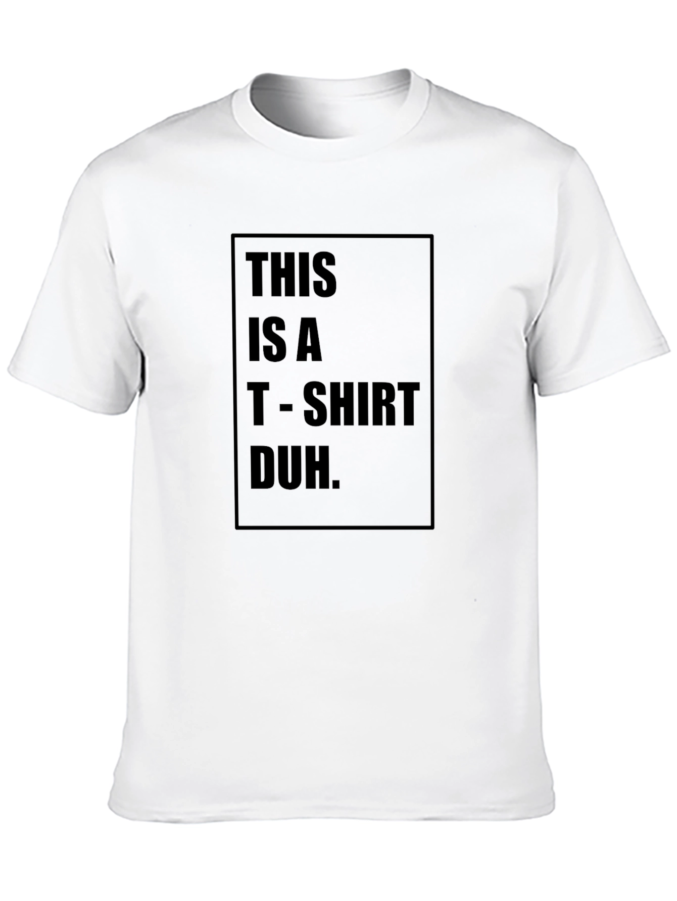 Humorous Black T-Shirt: This is a T-Shirt Duh.
