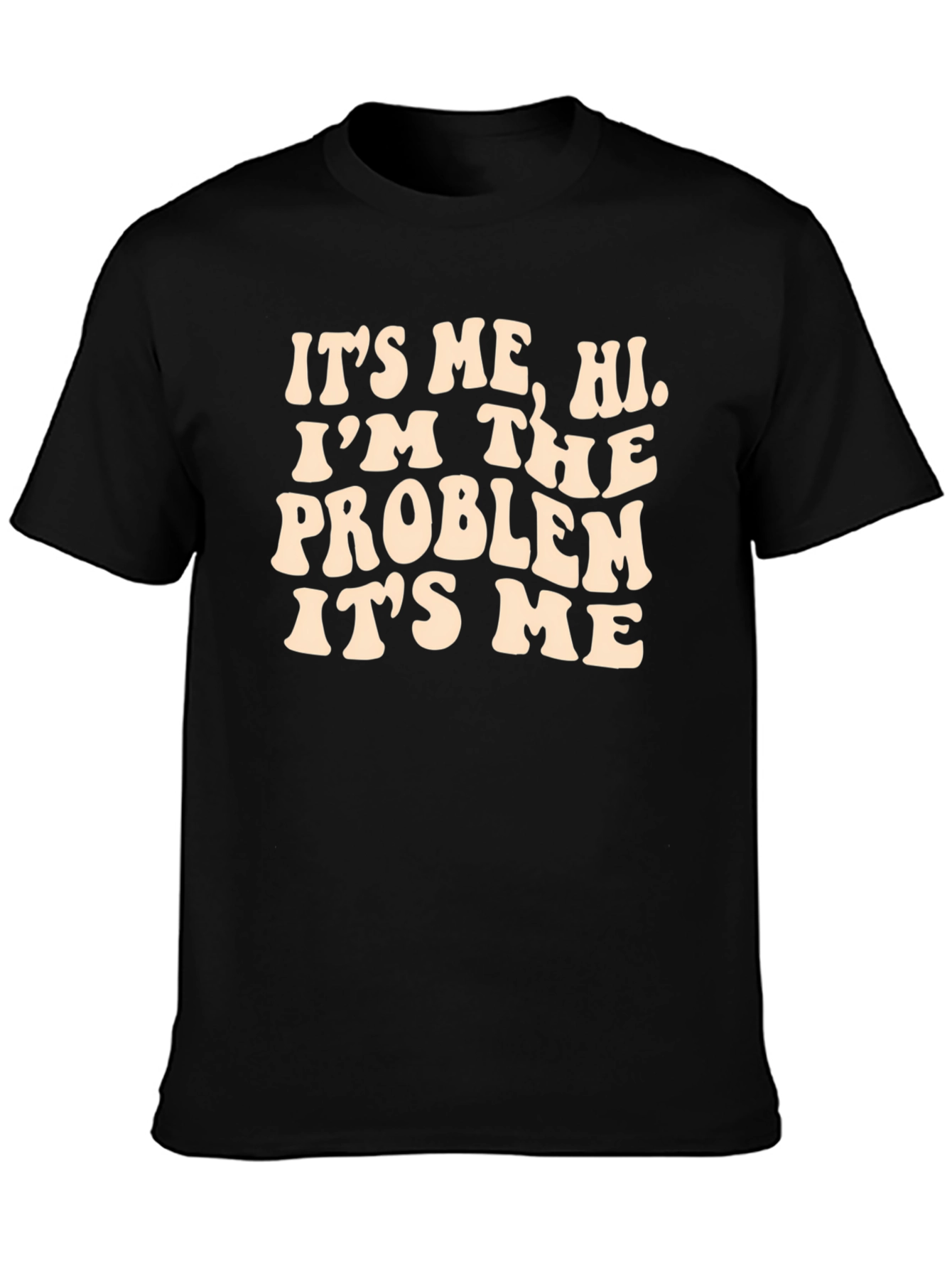 Its Me Hi Im the Problem Graphic Tee