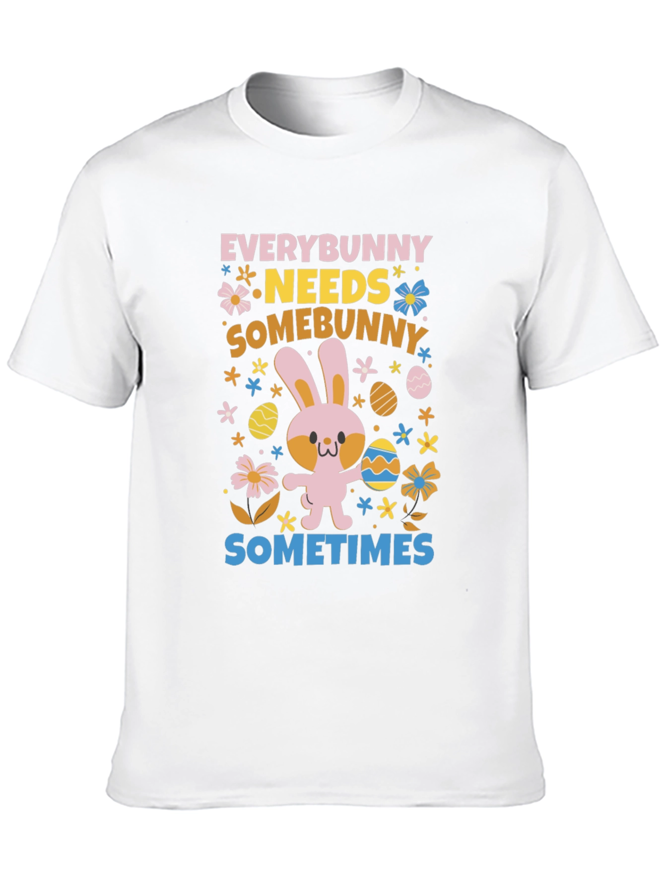 Everybunny Needs Somebunny Easter T-Shirt