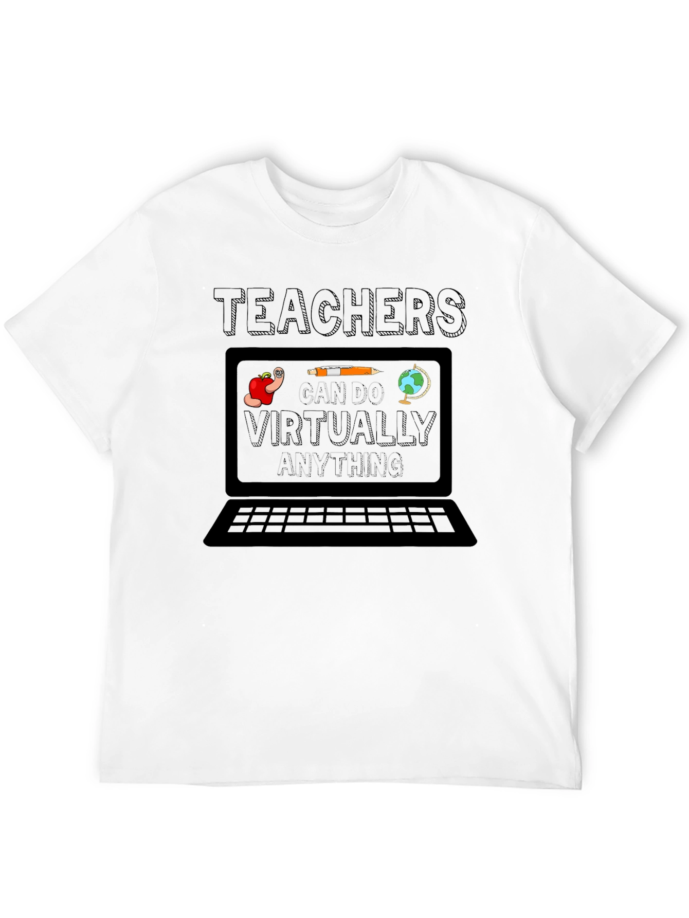 Teacher Can Do Virtually Anything T-Shirt