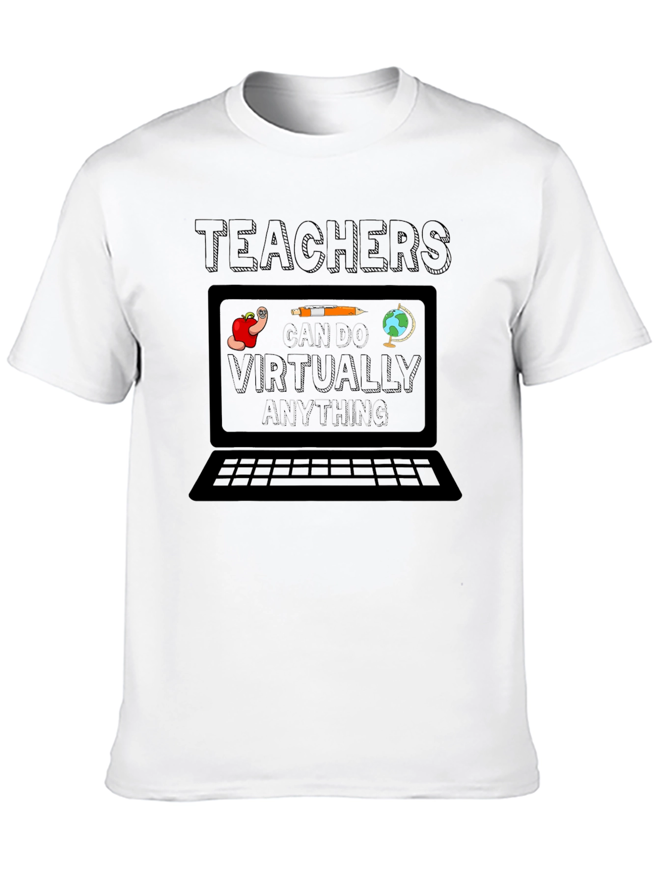 Teacher Can Do Virtually Anything T-Shirt