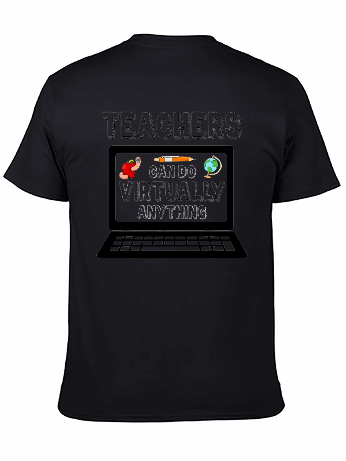 Teacher Can Do Virtually Anything T-Shirt