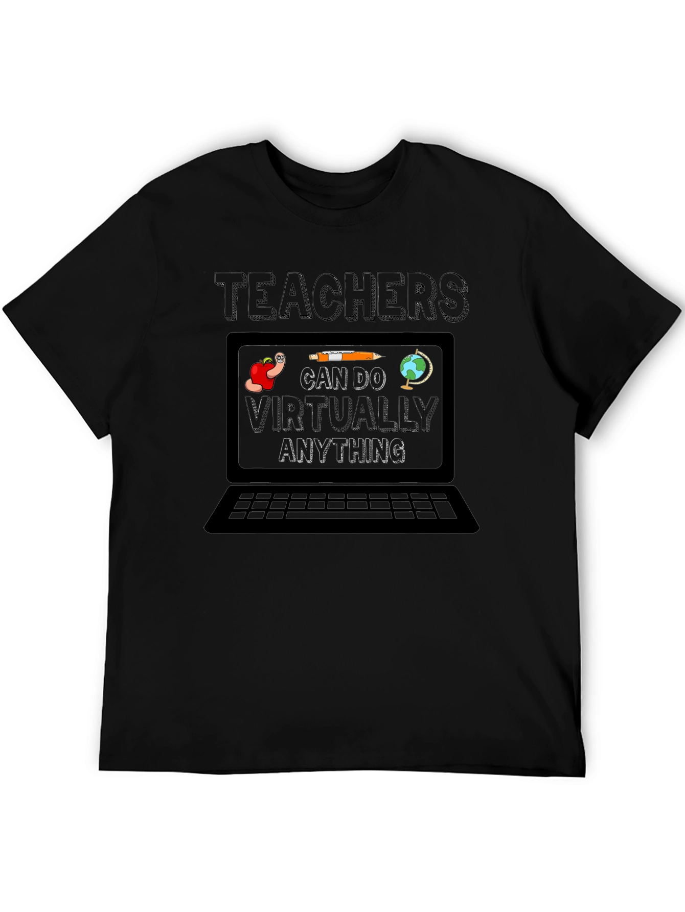 Teacher Can Do Virtually Anything T-Shirt