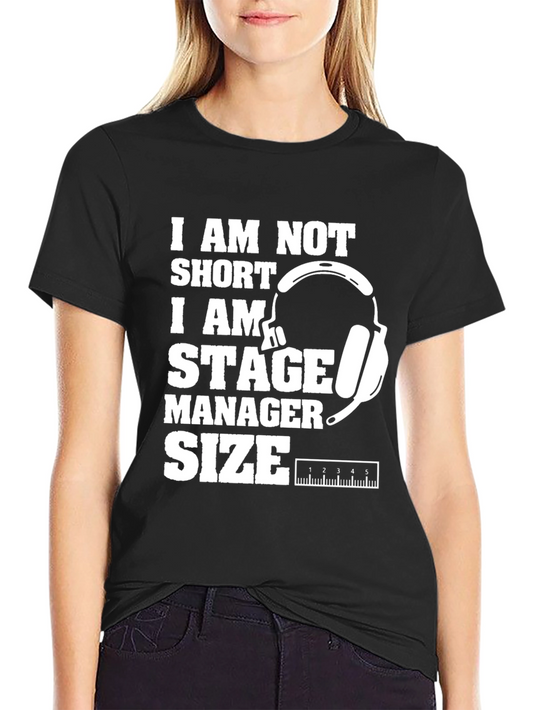 I Am Stage Manager Size Graphic Tee