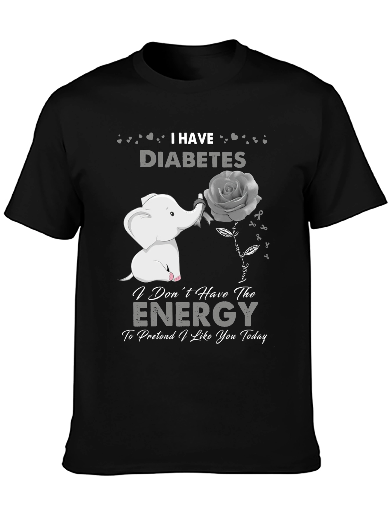 I Have Diabetes T-Shirt - Elephant Rose Graphic Tee