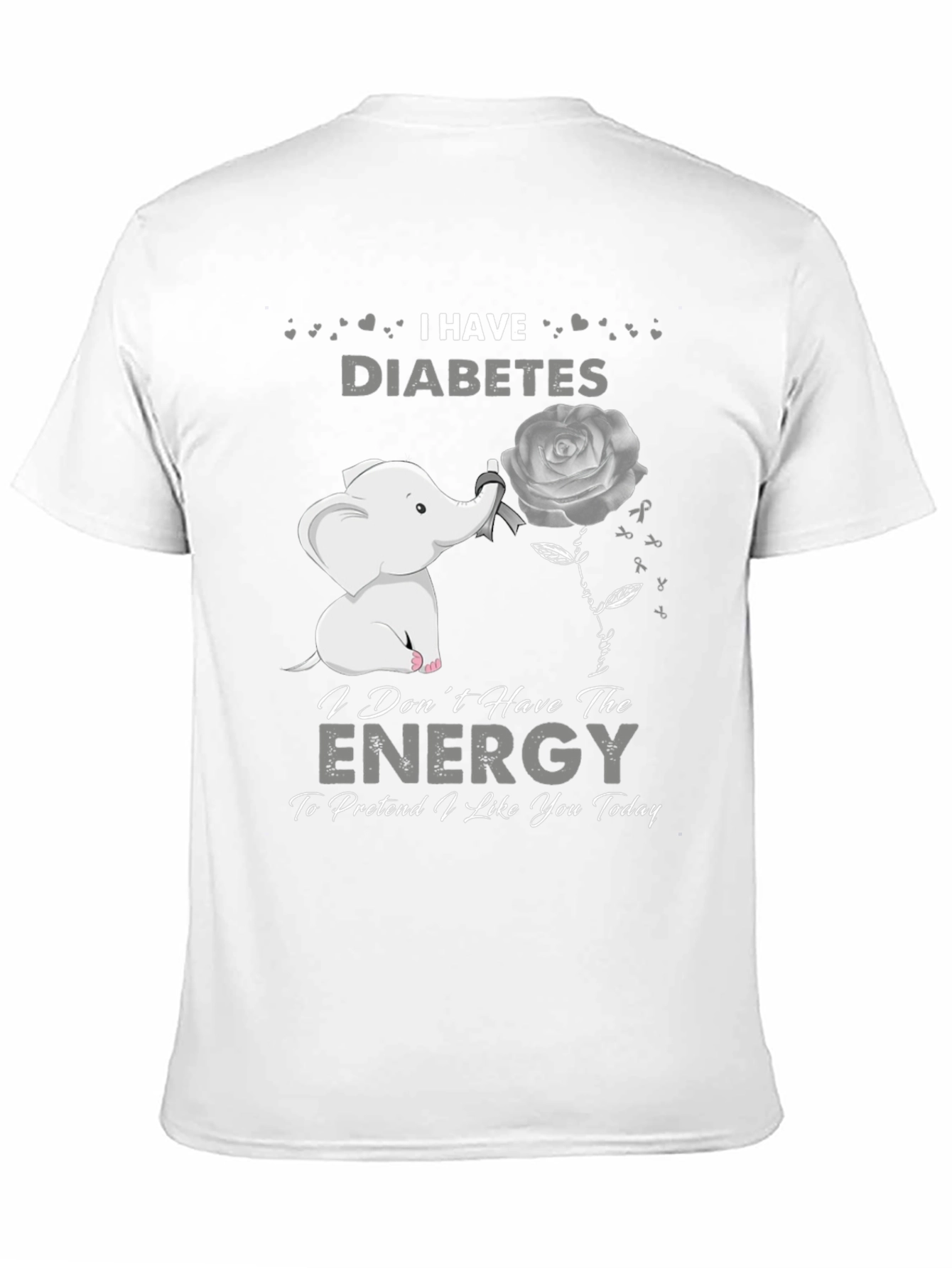 I Have Diabetes T-Shirt - Elephant Rose Graphic Tee