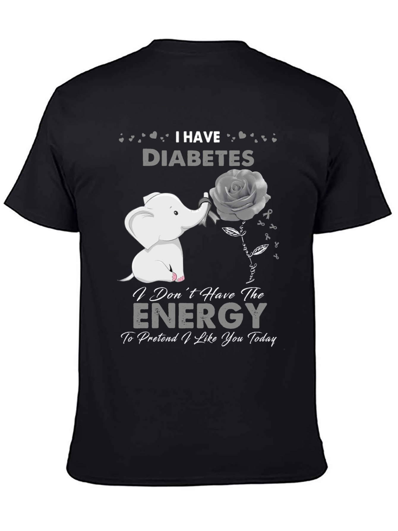 I Have Diabetes T-Shirt - Elephant Rose Graphic Tee
