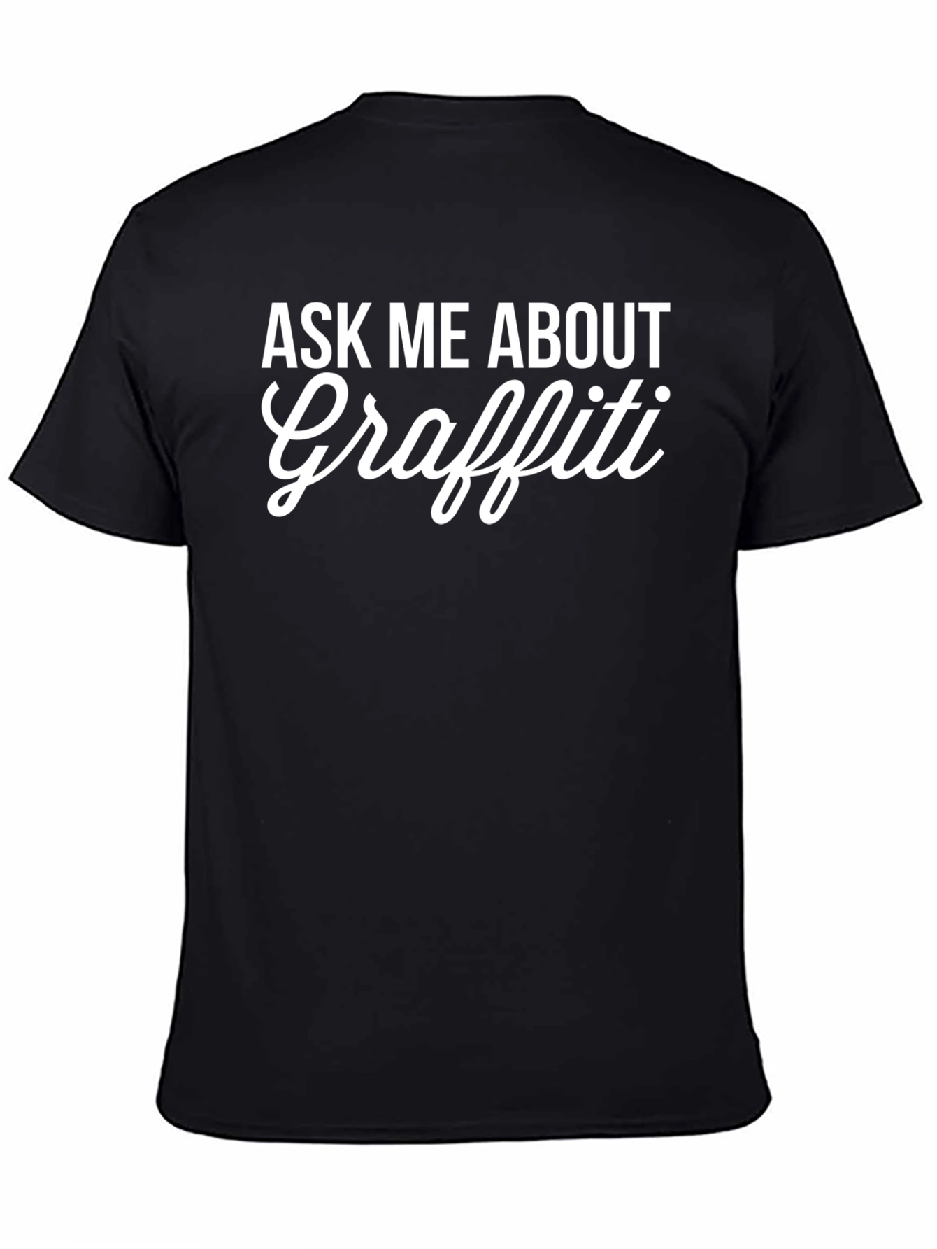 Ask Me About Graffiti Tee - Black Graphic T-Shirt