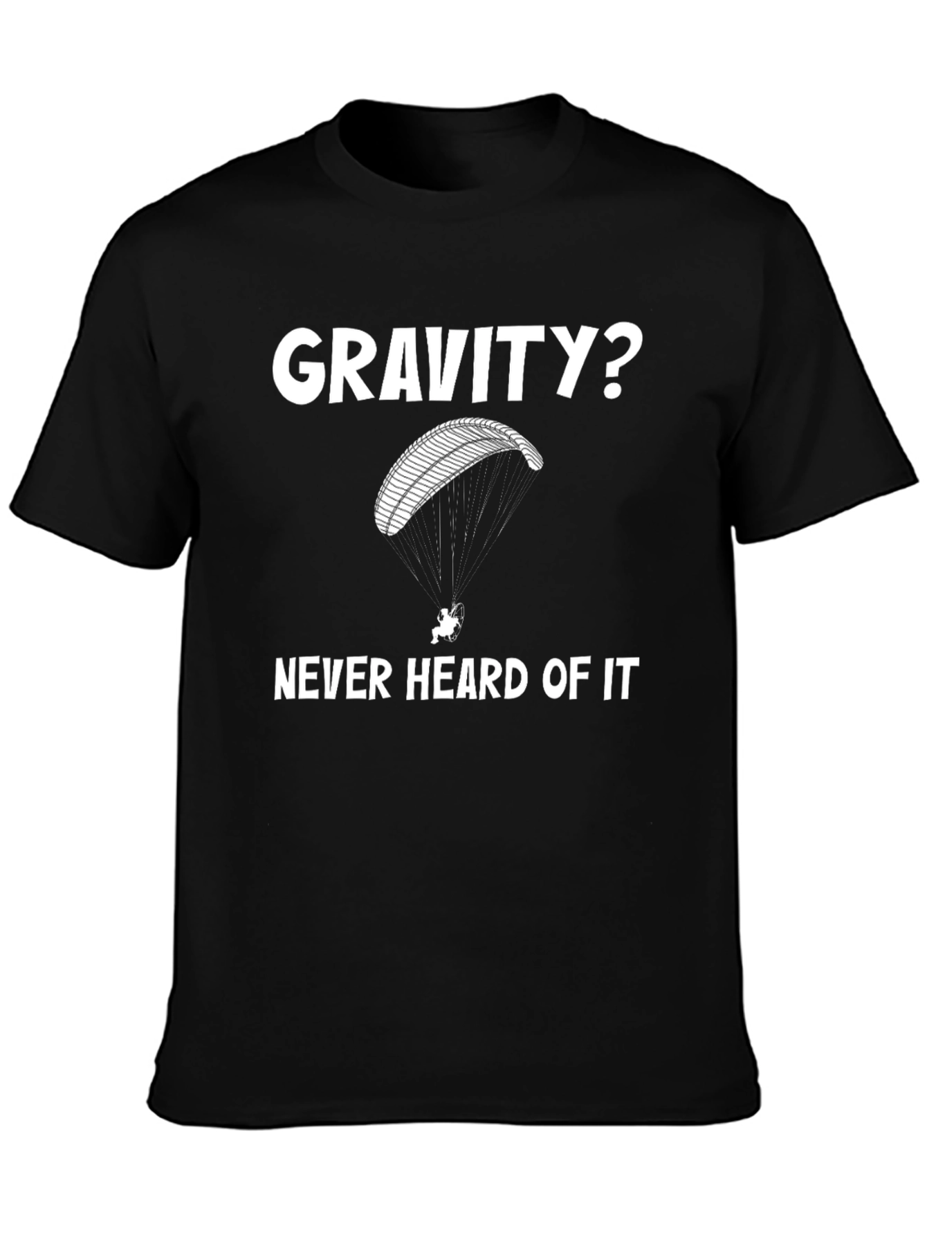 Gravity? Funny Paragliding T-Shirt