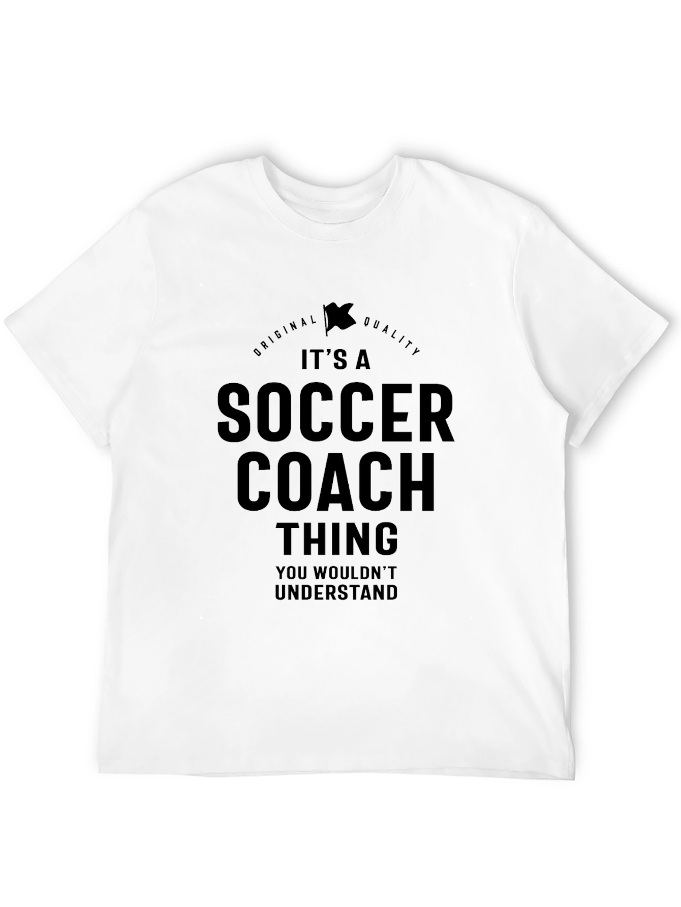 Its a Soccer Coach Thing T-Shirt