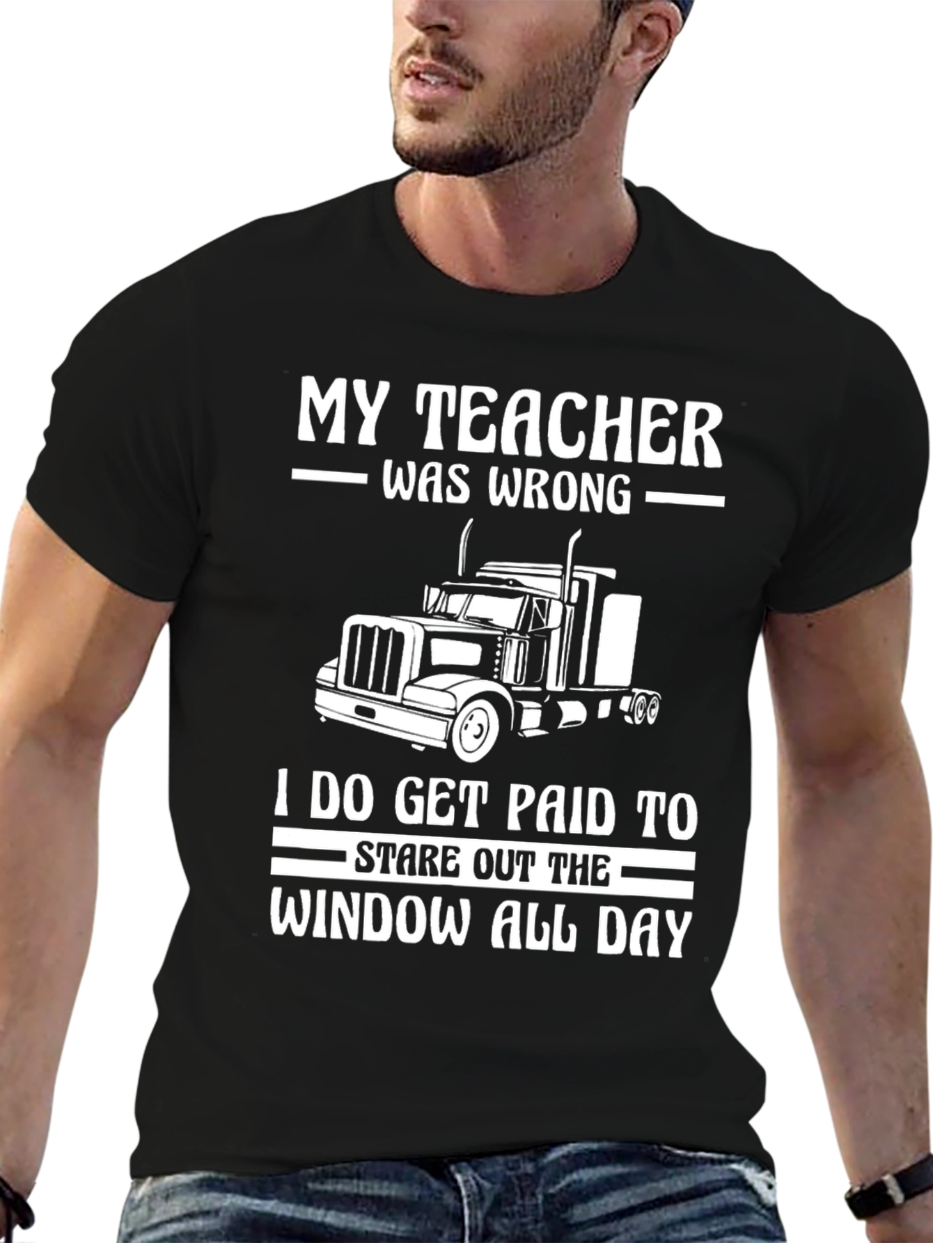 Trucker T-Shirt: My Teacher Was Wrong!